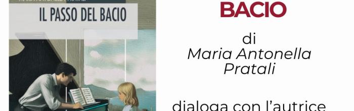  Sestri Levante, Biblioteca Comunale "Fascie Rossi" - sabato 27 giugno - ore 17.30 - Presentazione del libro: "Il passo del bacio" di Maria Antonella Pratali