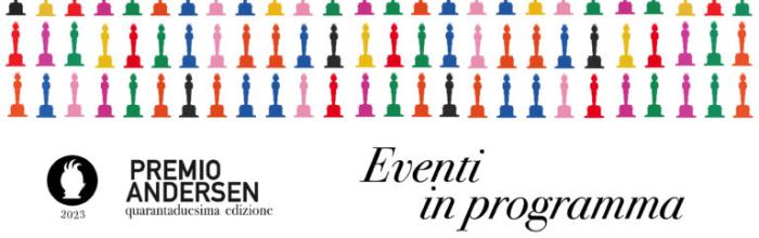 Premio Andersen 2023 - Cerimonia di premiazione - Genova, Palazzo Ducale, Sala Minor Consiglio, sabato 27 maggio, ore 15  