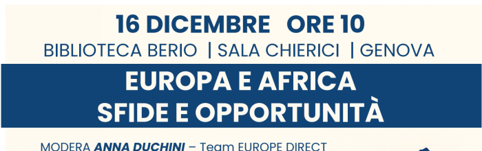 Genova, Biblioteca Berio, Sala dei Chierici - Centro Europe Direct - martedì 16 dicembre - ore 10 - "Europa e Africa: sfide e opportunità"