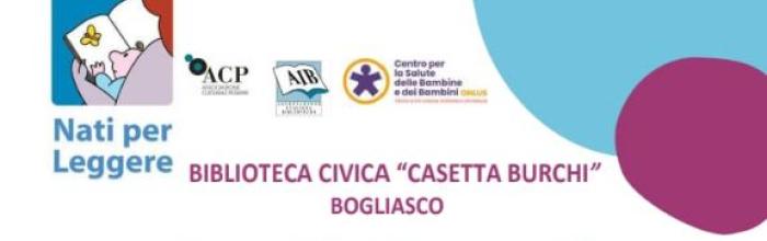 Bogliasco, Biblioteca civica "Casetta Burchi" - dal 5 al 28 febbraio - Rassegna bibliografica "Nati per Leggere 2025. Una guida per genitori e futuri lettori" - Presentazione a cura di Donatella Curletto, martedì 10 febbraio - ore 17 Bogliasco, Biblioteca civica "Casetta Burchi" - dal 5 al 28 febbraio - Rassegna bibliografica "Nati per Leggere 2025. Una guida per genitori e futuri lettori" - Presentazione a cura di Donatella Curletto, martedì 10 febbraio - ore 17
