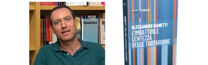 Lavagna, Biblioteca civica "G. Serbandini Bini", mercoledì 18 giugno - ore 18 - Alessandro Gianetti presenta il suo libro: "L'imbattibile lentezza delle tartarughe"