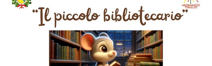 Lavagna, Biblioteca civica "G. Serbandini Bini", a cura di Arciragazzi Tigullio in collaborazione con la Ludobiblioteca "Libringioco" - "Il piccolo bibliotecario": tre incontri per bambini dai 7 ai 10 anni