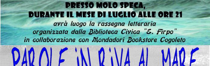 Cogoleto, Molo Speca, mercoledì 30 luglio - ore 21, quarto incontro della rassegna "Parole in riva al mare" - Francesca Pongiluppi presenta il suo romanzo "Come le lucciole" 
