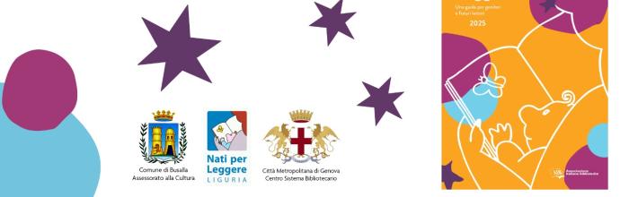 Busalla, Biblioteca "B. von Suttner", mercoledì 27 maggio - Incontro per educatori e famiglie - "Libri e letture da 0 a 36 mesi" - A cura di Donatella Curletto e Caterina Pozzo (Coordinamento NpL Liguria) 
