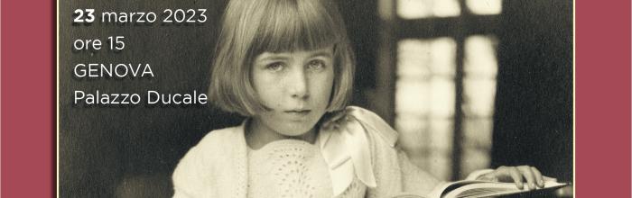 Genova, Palazzo Ducale, Accademia di Scienze e Lettere, giovedì 23 marzo 2023 - ore 15 - Convegno: "Raccontare a grandi e piccoli i libri di Beatrice Solinas Donghi"
