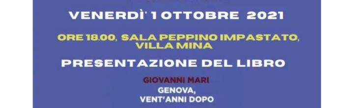ARENZANO, Villa Mina, venerdì 1 ottobre 2021, ore 18,00: Presentazione del libro "Genova, vent'anni dopo" di Giovanni Mari