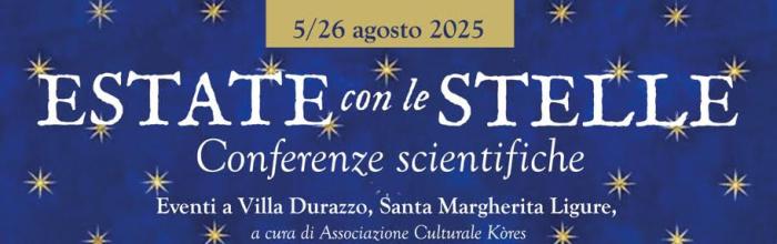 Santa Margherita Ligure, Villa Durazzo, dal 5 al 26 agosto - Rassegna culturale: "Estate con le stelle" 