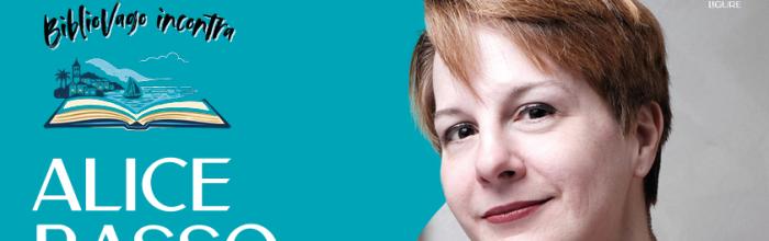 Santa Margherita, Biblioteca Comunale" A.e A. Vago" - giovedì 6 agosto ore 18:30 - Alice Basso - presenta il suo ultumo libro