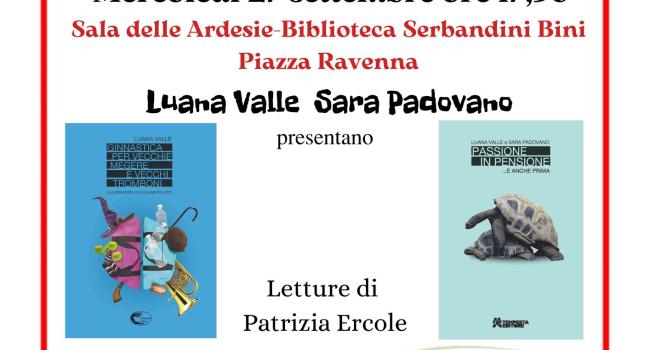Lavagna, Biblioteca civica "G. Serbandini Bini", mercoledì 27 settembre - ore 17.30 - Presentazione dei libri: "Ginnastica per vecchie megere" e "Passione in pensione"