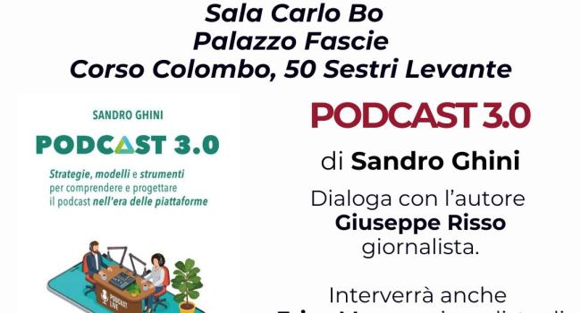 Sestri Levante, Biblioteca comunale "Fascie Rossi" - sabato 20 ore 10.30 - presentazione libro "Podcast 3.0"