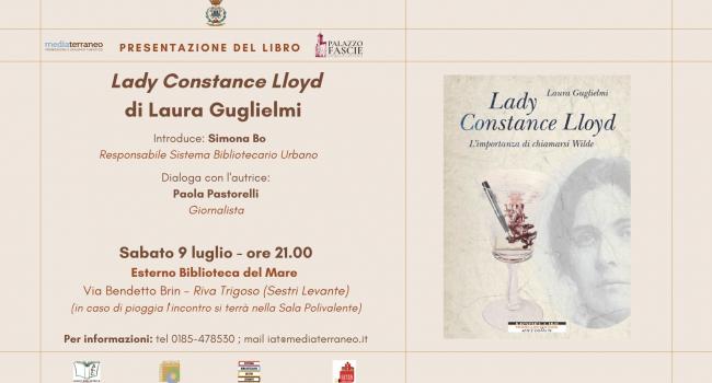 Sestri Levante, Biblioteca del Mare di Riva Trigoso - sabato 9 luglio, ore 21.00 - Presentazione del romanzo: "Lady Constance Lloyd" di Laura Guglielmi 