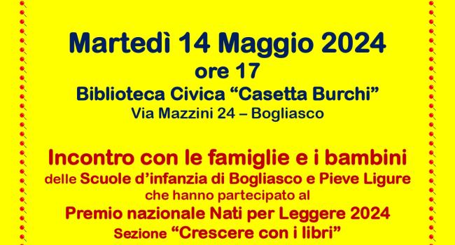 Bogliasco, Biblioteca "Casetta Burchi" - 14 maggio ore 17 - Incontro con famiglie e bambini delle Scuole infanzia di Bogliasco e Pieve Ligure che hanno partecipato alla 15. edizione del Premio naz.le NpL - "Crescere con i libri" 