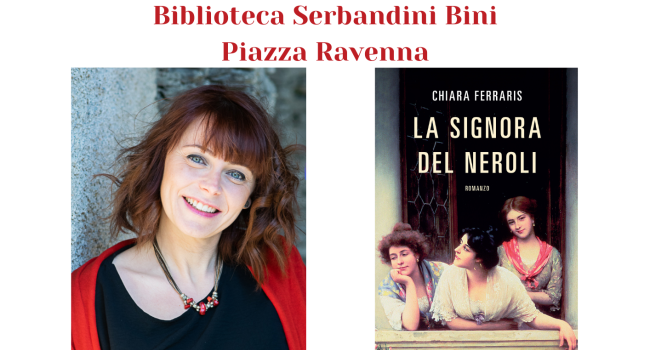 Lavagna, Biblioteca civica "G. Serbandini Bini", Piazza Ravenna, mercoledì 23 luglio - ore 18 - Chiara Ferraris presenta il suo romanzo: "La signora del Neroli"
