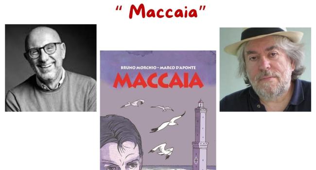 Lavagna, Biblioteca civica "G. Serbandini Bini", mercoledì 7 agosto 2024 - ore 18 - Bruno Morchio e Marco D'Aponte presentano "Maccaia. Bacci Pagano a fumetti"    