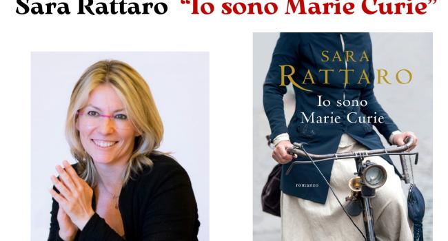 Lavagna, Biblioteca civica "G. Serbandini Bini", mercoledì 28 agosto 2024 - ore 18 - Sara Rattaro presenta: "Io sono Marie Curie" 