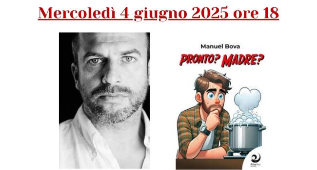 Lavagna, Biblioteca civica "G. Serbandini Bini", mercoledì 4 giugno - ore 18 - Manuel Bova presenta il suo ultimo libro: "Pronto? Madre?"