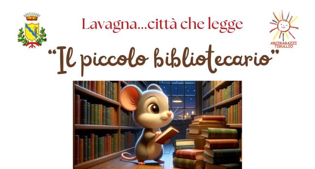 Lavagna, Biblioteca civica "G. Serbandini Bini", a cura di Arciragazzi Tigullio in collaborazione con la Ludobiblioteca "Libringioco" - "Il piccolo bibliotecario": tre incontri per bambini dai 7 ai 10 anni
