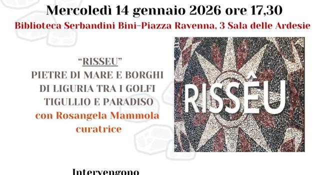  Lavagna, Biblioteca comunale"G.Serbandini Bini", mercoledì 14 gennaio - ore 17.30 - Presentazione del libro: “Rissêu. Pietre di mare e borghi di Liguria tra i Golfi Tigullio e Paradiso"