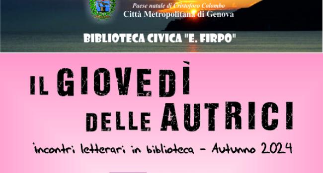  Cogoleto, Biblioteca civica "E. Firpo" - 7 novembre 2024 - ore 18 - "Il giovedì delle Autrici": incontri letterari in biblioteca - Chiara Ferraris presenta. "Lady Montagu"       