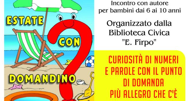  Cogoleto, Piazza Matteotti, venerdì 30 agosto 2024 - ore 18.30 - Incontro per bambini:"Estate con Domandino" 