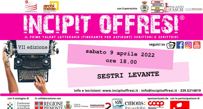"Incipit offresi" - 7. ed. del primo talent letterario - Sestri Levante, sabato 9 aprile 2022