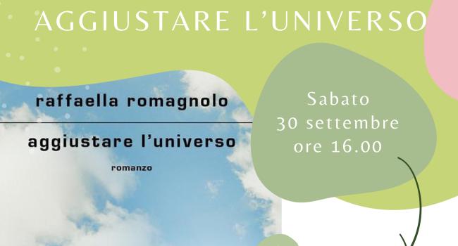 Rossiglione, Expo Vallestura - sabato 30 settembre - ore 16 - Raffaella Romagnolo presenta il suo romanzo "Aggiustare l'universo" 