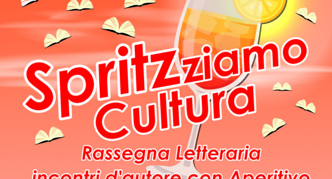 SPRITZ-ZIAMO CULTURA: rassegna letteraria, CASARZA LIGURE, Villa Sottanis, dal 26 luglio 2019