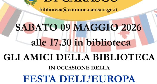 Carasco, Biblioteca Civica - sabato 9 maggio ore 17.30 - "Festa dell'Europa" 