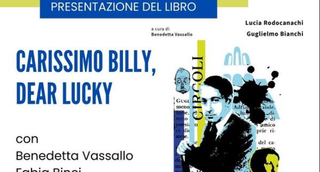 Arenzano, Villa Mina, Sala Peppino Impastato, 7 febbraio, ore 16.45 - Benedetta Vassallo e Fabia Binci presentano il libro "Carissimo Billy, Dear Lucky"