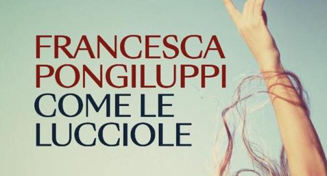 Mignanego, Biblioteca - mercoledì 22 ottobre - ore 17.30 - Francesca Pongiluppi presenta il suo romanzo: "Come le lucciole"