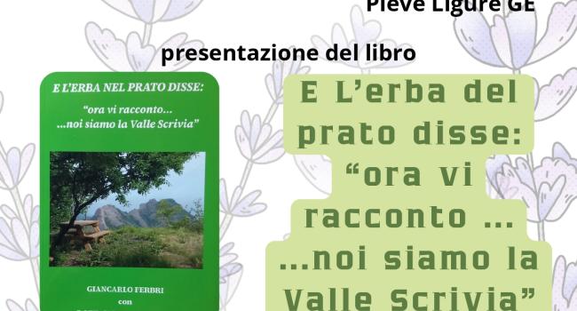 Pieve Ligure, Biblioteca "Il treno di carta" - sabato 4 ottobre, ore 17 - Presentazione del libro: "E l'erba nel prato disse..."