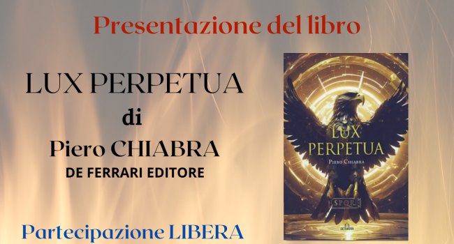  Arenzano, Biblioteca civica "G. Mazzini", venerdì 7 giugno - ore 18 - Piero Chiabra presenta il suo libro "Lux Perpetua"
