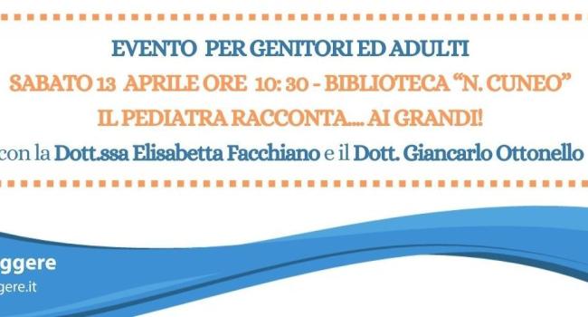 Camogli, Biblioteca "N. Cuneo", sabato 13 aprile - ore 10.30 - "Il pediatra racconta... ai grandi!" - a cura di Elisabetta Facchiano e Giancarlo Ottonello 