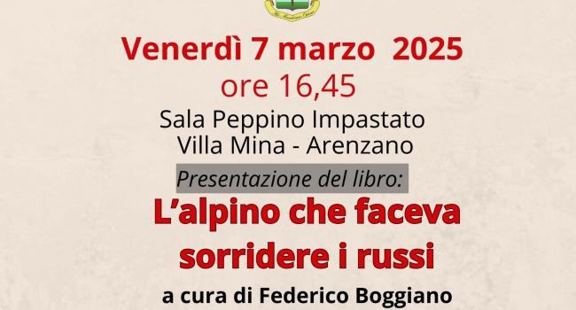 Arenzano, Villa Mina, venerdì 7 marzo - ore 16.45 - Presentazione del libro: "L'alpino che faceva sorridere i russi"